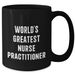 World's Greatest Nurse Practitioner Funny Gifts for Men or Women Black Coffee Mug, Father's Day Unique Gifts from Friends, Coworkers, or Family - Additional