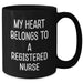 Funny Registered Nurse Gifts from Men to Women - My Heart Belongs To A Registered Nurse Black Coffee Mug - Mother's Day Unique Gifts - Additional