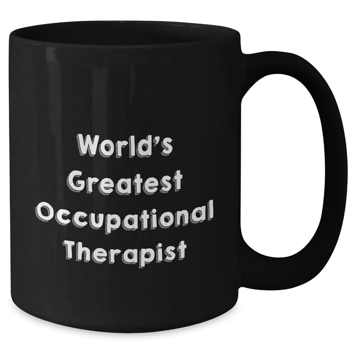 Funny Occupational Therapist Quotes Gifts from Family to World's Greatest Occupational Therapist on Mother's Day, Black Coffee Mug - Additional
