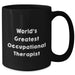 Funny Occupational Therapist Quotes Gifts from Family to World's Greatest Occupational Therapist on Mother's Day, Black Coffee Mug - Additional