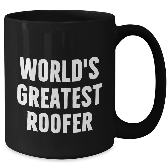 World's Greatest Roofer Funny Quote Black Coffee Mug Gifts from Friends for Mother's Day - Additional