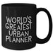Funny Urban Planner Gifts from Men to World's Greatest Urban Planner - Black Coffee Mug, 11oz or 15oz, Microwave and Dishwasher Safe for Father's Day - Additional