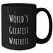 Funny World's Greatest Waitress Gifts for Men from Friends on Father's Day Unique Black Coffee Mug - Additional