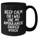 Ambulance Driver Humor Gifts from Family for Men - 'Keep Calm Or I Will Use My Ambulance Driver Voice' Black Coffee Mug, Microwave and Dishwasher Safe - Additional