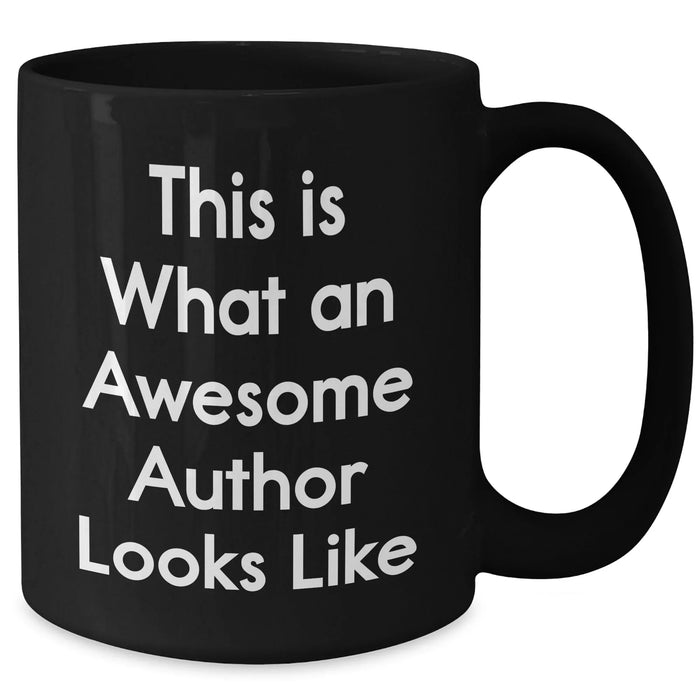 Funny Author Quotes Gifts from Friends for Dad's Awesome Author Black Coffee Mug, 11oz or 15oz, Microwave and Dishwasher Safe - Additional