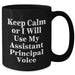 Funny Assistant Principal Gifts: Keep Calm Or I Will Use My Assistant Principal Voice Black Coffee Mug for Dad, Father's Day Unique Gifts from Family - Additional
