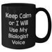 Biologist Gifts for Mom - Keep Calm Or I Will Use My Biologist Voice Black Coffee Mug, Funny Biologist Mother's Day Unique Gift from Friends, Unique Gifts for Biologist Women by Gifts from Men - Additional