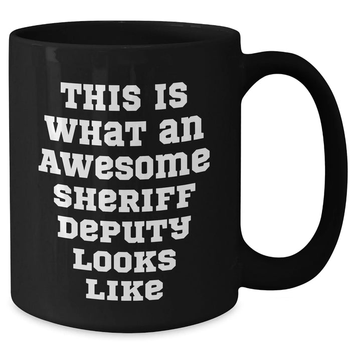 Funny Sheriff Deputy Gifts, This Is What Awesome Looks Like Black Coffee Mug for Dad, Father's Day Unique Gifts from Men to Sheriff Deputy Friends - Additional