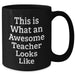 Funny Teacher Gifts for Him from Friends - 'This Is What An Awesome Teacher Looks Like' Black Coffee Mug for Father's Day - Additional