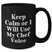 Funny Chef Gifts for Mom - Keep Calm Or I Will Use My Chef Voice Black Coffee Mug, Gifts from Men, Mother's Day Unique Gifts for Chef - Additional