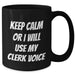Funny Clerk Gifts for Her - Keep Calm Or I Will Use My Clerk Voice Black Coffee Mug, Mother's Day Unique Gifts from Women to Clerk - Additional