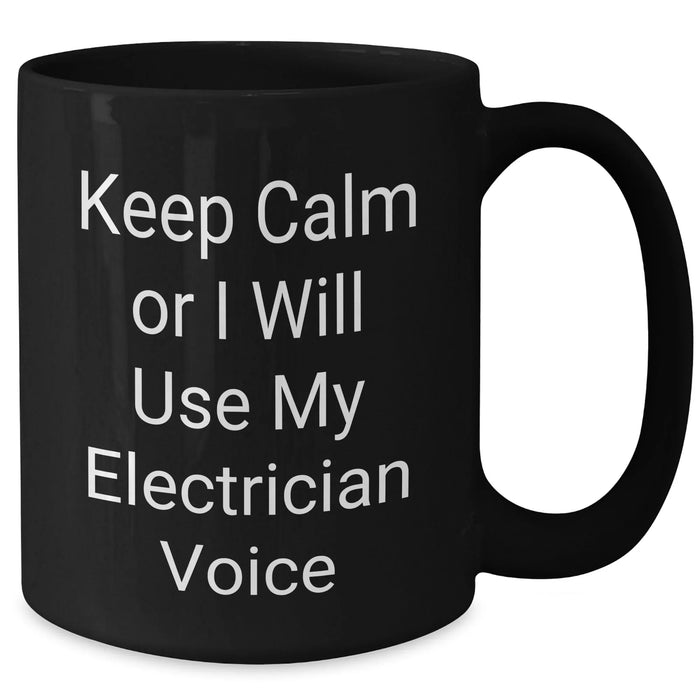 Electrician Humor Gifts from Men, Funny Black Coffee Mugs with Keep Calm, Unique Mother's Day Unique Gifts for Electrician Women - Additional