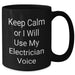 Electrician Humor Gifts from Men, Funny Black Coffee Mugs with Keep Calm, Unique Mother's Day Unique Gifts for Electrician Women - Additional