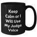 Funny Judge Gifts for Men, 'Keep Calm Or I Will Use My Judge Voice' Black Coffee Mug, Father's Day Unique Gifts from Family - Additional