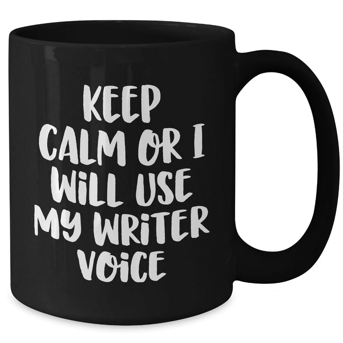 Funny Writer Quotes Black Coffee Mugs Gifts from Mom to Writer on Mother's Day, Keep Calm Or I Will Use My Writer Voice, Unique Gift for Women, Friends, Family - Additional