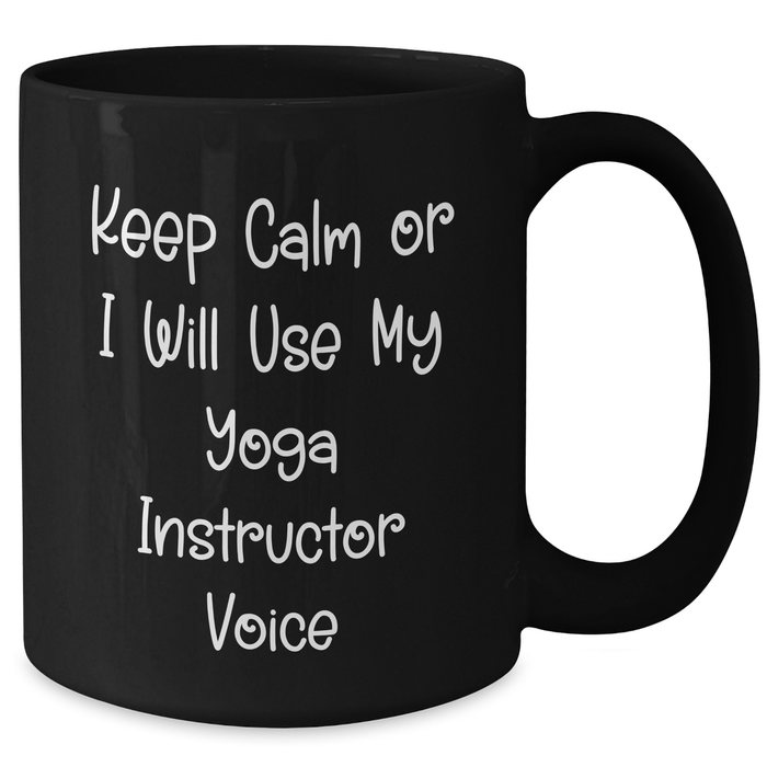 Yoga Instructor Gifts Funny Black Coffee Mugs from Friends for Men, 'Keep Calm Or I Will Use My Yoga Instructor Voice', Father's Day Unique Gifts for Him - Additional