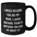 Funny Mum Gifts from Men - I Smile Because You Are My Mum, Inspirational Black Coffee Mug for Father's Day - Additional