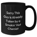 Funny Chemist Gifts Black Coffee Mug Sorry This Guy Is Already Taken, Gifts from Friends to Chemist, Unique Father's Day Idea - Additional