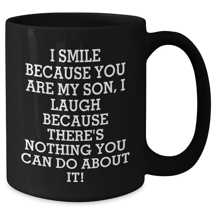 Funny Son Gifts, I Smile Because You Are My Son, Black Coffee Mugs for Him, Dad's Day Unique Gifts from Men to Son - Additional