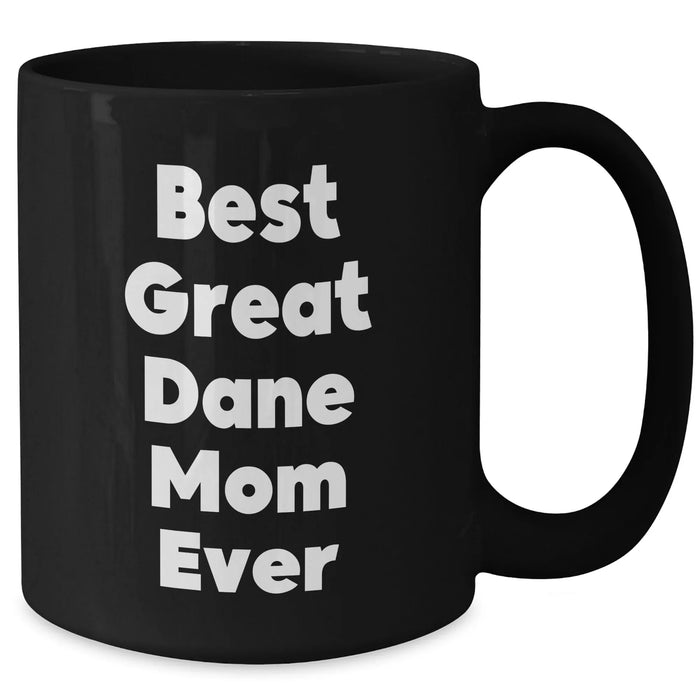 Best Great Dane Mom Ever Gifts | Funny Black Coffee Mug for Great Dane Dog Moms | Unique Father's Day Unique Gifts for Great Dane Lovers - Additional