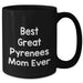 Funny Best Great Pyrenees Mom Ever Black Ceramic Coffee Mug - Unique Father's Day Unique Gifts for Dog Lovers - Additional