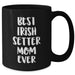 Cute Irish Setter Mom Ever Funny Unique Gifts Father's Day Mugs | Gifts for Irish Setter Lovers from Daughter Son | Black Coffee Mug 11oz 15oz - Additional