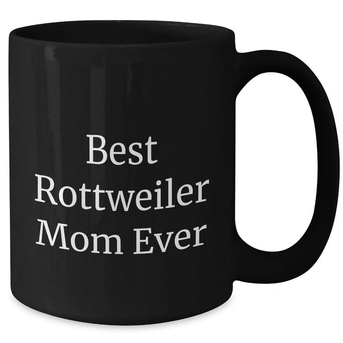 Best Rottweiler Mom Ever Gifts | Funny Black Coffee Mug | Unique Father's Day Unique Gifts for Dog Lovers from Mom - Additional