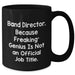 Funny Band Director Gifts, Black Coffee Mug for Dad, 'Because Freaking' genius Is Not An Official Job Title.' Gifts from Men Friends Family, Unique Father's Day Presents - Additional