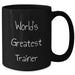 Funny Trainer Gifts from Men to Women, Unique Black Coffee Mug for Trainers, World's Greatest Trainer Quote, Mother's Day Unique Gifts - Additional