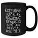 Executive Coffee Mug Gifts from Men for Father's Day - 'Executive. Because Freaking' genius Is Not An Official Job Title.' - Black Ceramic Mug - Additional