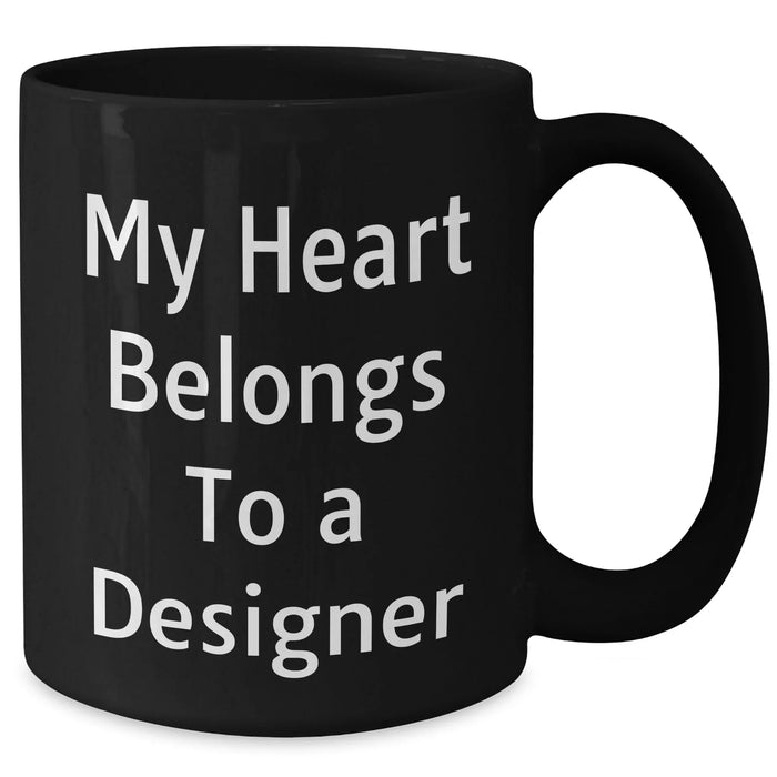 Designer Gifts from Friends and Family - My Heart Belongs To A Designer Quote Black Coffee Mug, Perfect for Graduation - Additional