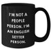 English Setter Dog Lover's Funny Quote Black Coffee Mug, Gifts from Men to English Setter Dog Owners, Unique Father's Day Unique Gifts - Additional