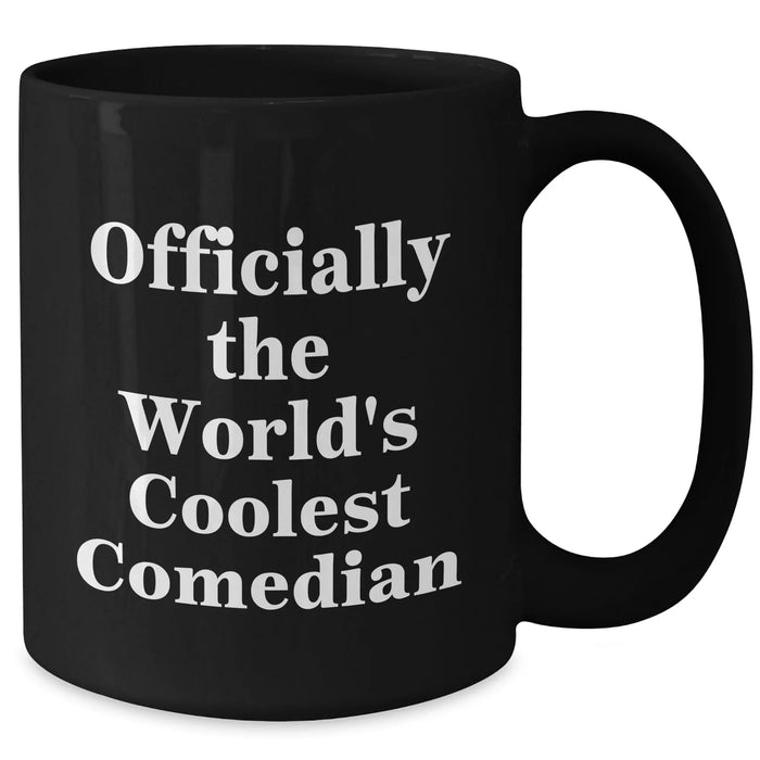 Funny Comedian Gifts, Officially The World's Coolest Comedian Quote, Black Coffee Mug for Men, Unique Father's Day Unique Gifts from Friends, Comedian Enthusiasts - Additional
