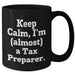 Funny Tax Preparer Gifts for Graduation - 'Keep Calm, I'm (almost) A Tax Preparer.' Quote on Black Coffee Mug from Friends, Family, or Coworkers - Additional