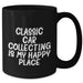 Classic Car Collecting Gifts from Friends, Family, Coworkers - 'Classic Car Collecting Is My Happy Place' Black Coffee Mug for Men, Women, Classic Car Enthusiasts - Graduation Unique Gifts - Additional