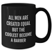 Funny Barber Gifts for Men - 'All Men Are Created Equal But The Coolest Become A Barber' Quote Black Coffee Mug from Friends and Family - Additional