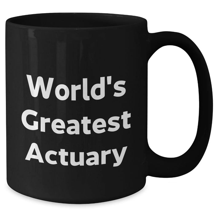 Funny Actuary Quote World's Greatest Gifts for Her from Mom on Mother's Day, Black Coffee Mug - Additional