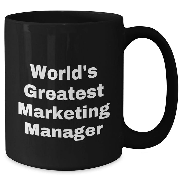 Funny Marketing Manager Quote Gifts from Friends to World's Greatest Marketing Manager, Black Coffee Mug for Mother's Day - Additional