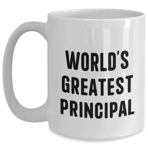 World's Greatest Principal Funny White Coffee Mug Gifts for Principal from Family on Father's Day - Main