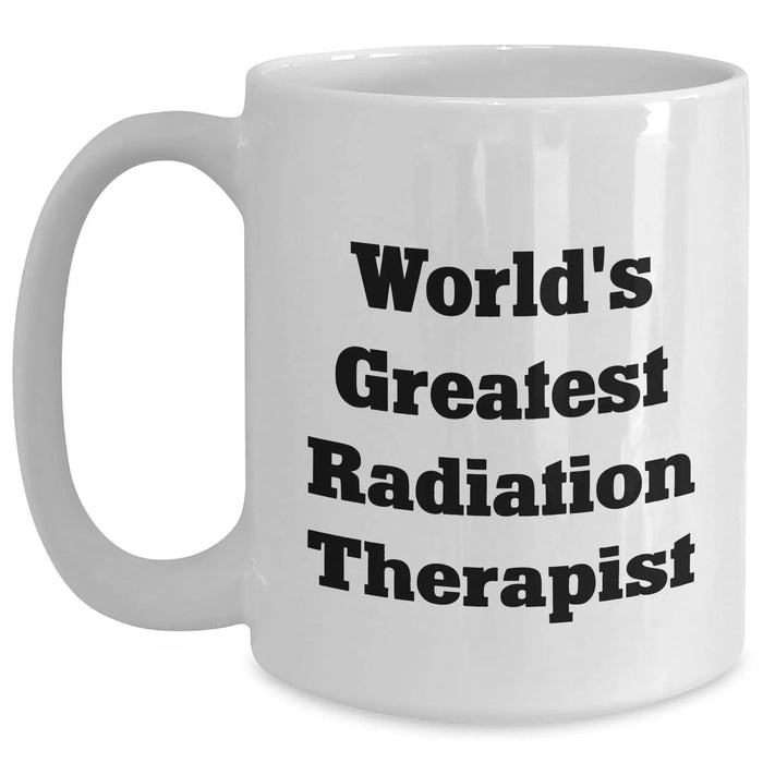Funny Radiation Therapist Gifts from Friends, World's Greatest Radiation Therapist White Coffee Mug for Father's Day, Unique Gifts for Radiation Therapist Men - Main