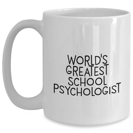 World's Greatest School Psychologist Funny Mug for Dad's Unique Gifts from Family, Friends, or Coworkers on Father's Day - Main