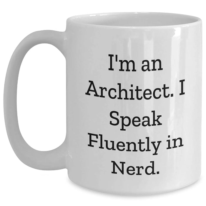 Funny Architect Gifts, 'I'm An Architect. I Speak Fluently In genius.' White Coffee Mug for Men, Unique Father's Day Unique Gifts from Friends, Coworkers, or Family - Main