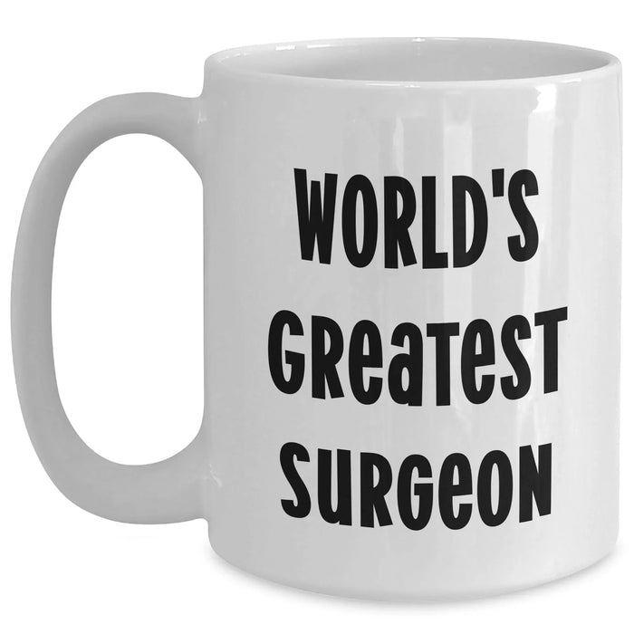Funny Surgeon Gifts from Family for Mother's Day Unique White Coffee Mugs - 'World's Greatest Surgeon' Quote - Main