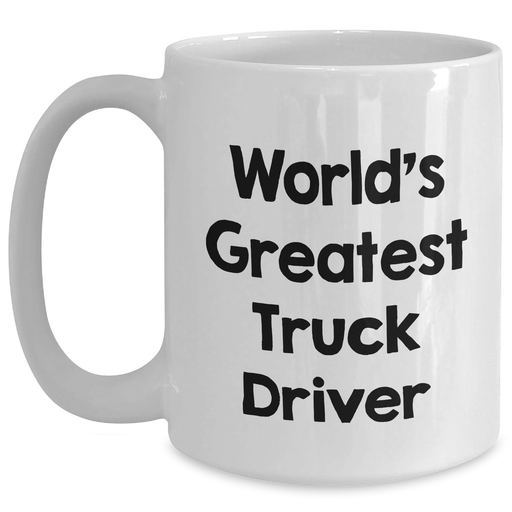 Funny Truck Driver Gifts, World's Greatest White Coffee Mug for Father's Day, Gifts from Men, Gifts for Truck Drivers - Main