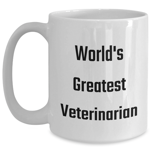 World's Greatest Veterinarian Funny Quote White Coffee Mug for Gifts from Family to Mother's Day - Main
