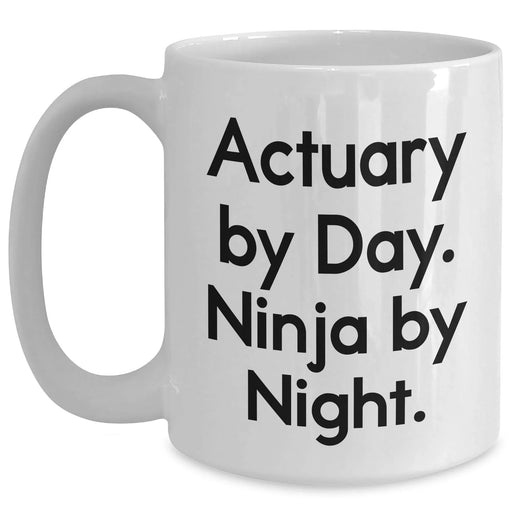 Funny Actuary Gifts, Actuary By Day. Ninja By Night. - White Coffee Mug for Father's Day, Gifts from Men to Actuary Friends - Main