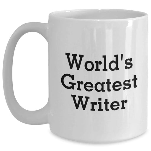 Funny Writer Gifts for Men from Family - World's Greatest Writer Quote White Coffee Mug, 11oz or 15oz, Ceramic, Microwave, and Dishwasher Safe - Main