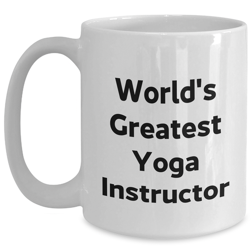 Funny Yoga Instructor Gifts for Men, World's Greatest White Coffee Mug, Father's Day Unique Gifts from Friends - Main