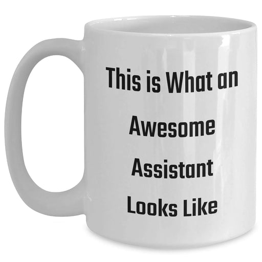 Funny Assistant Gifts from Men to Awesome Assistants - This Is What An Awesome Assistant Looks Like, White Coffee Mug for Father's Day - Main