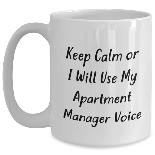 Keep Calm Apartment Manager Gifts from Friends and Family for Dad's Special Day, Funny Coffee Mug with White Ceramic Design, 11oz or 15oz Capacity, Perfect for Father's Day - Main